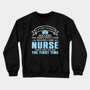 Wound Care Nurse Nursing Wound Ostomy Nurse Crewneck Sweatshirt